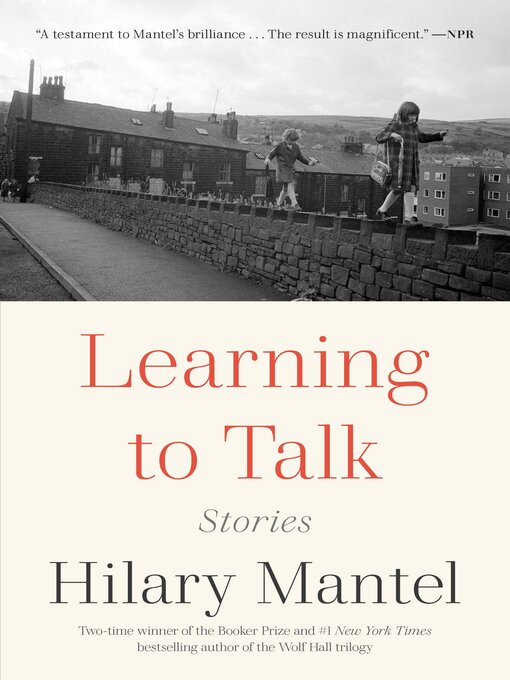 Title details for Learning to Talk by Hilary Mantel - Wait list